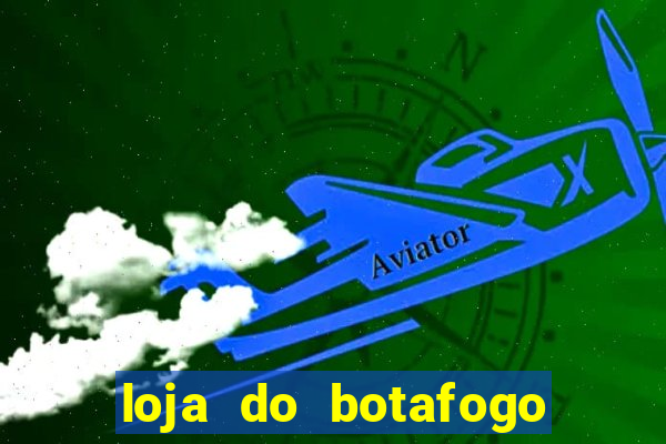 loja do botafogo nova america